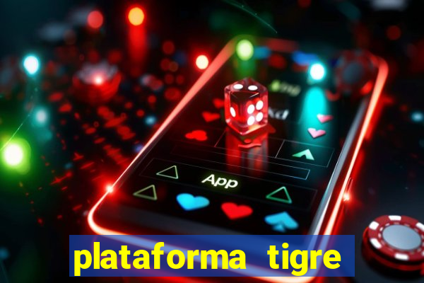 plataforma tigre pagando no cadastro